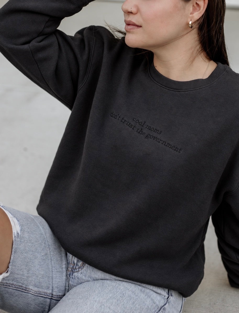 Cool Moms Don't Trust The Government | Embroidered Crewneck Sweater | Pre-order