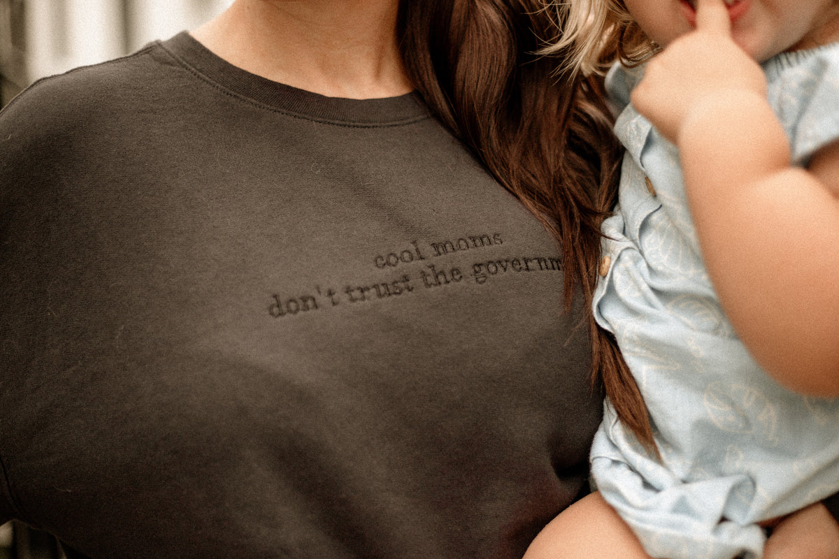Cool Moms Don't Trust The Government | Embroidered Crewneck Sweater | Pre-order